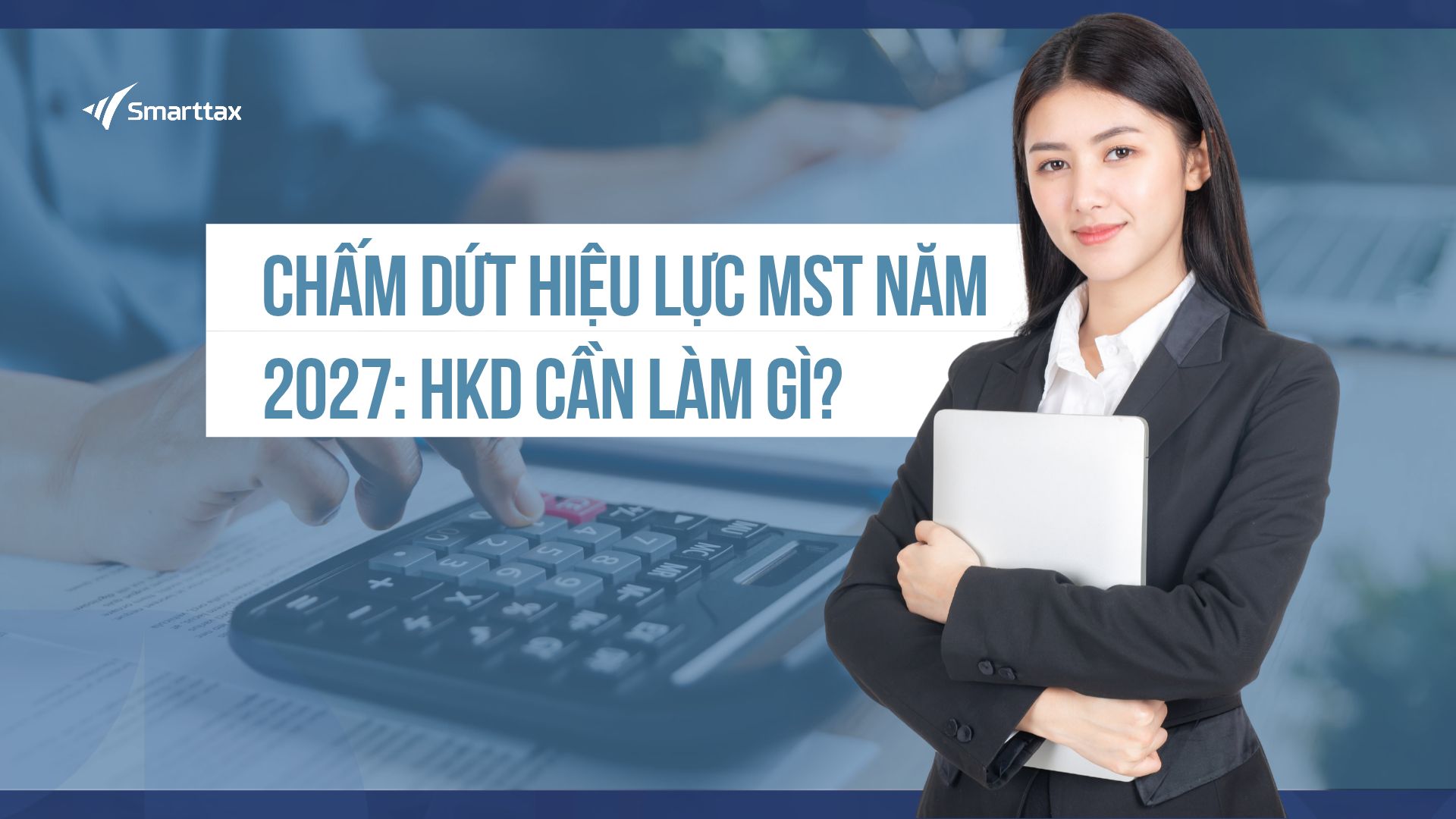 Cham dut hieu luc MST nam 2027 HKD can lam gi
