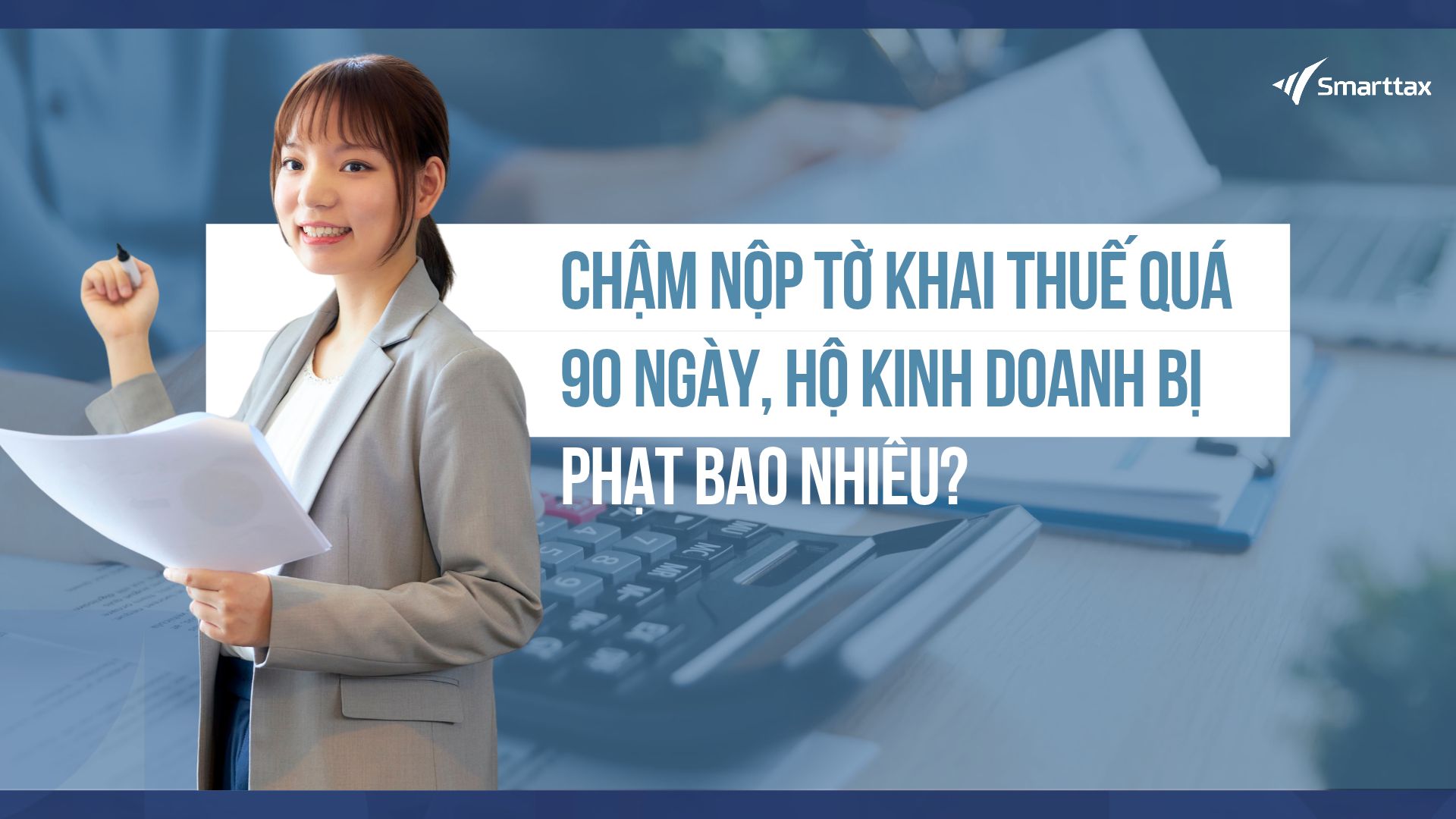 Cham nop to khai thue qua 90 ngay ho kinh doanh bi phat bao nhieu