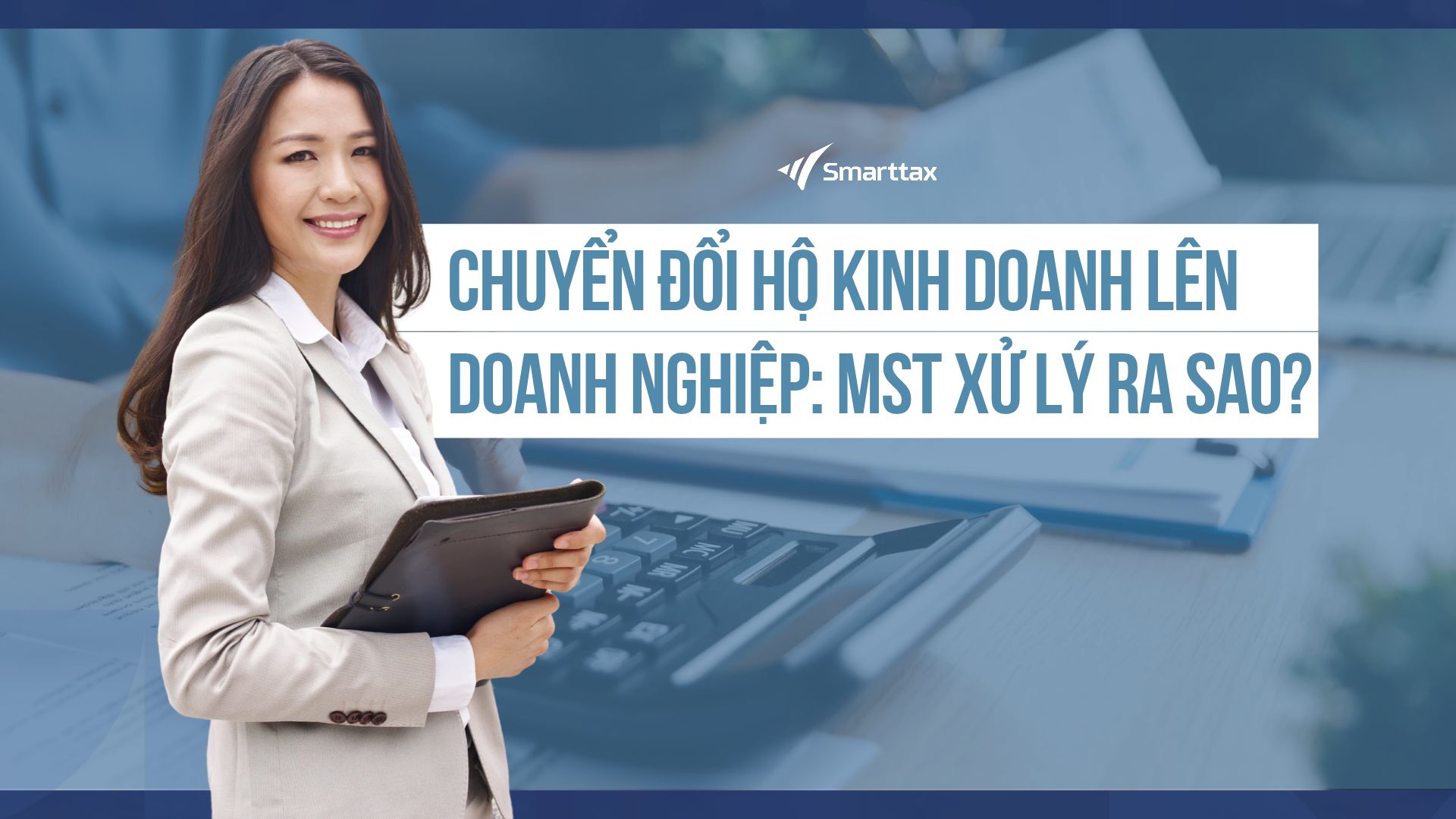 Chuyen doi ho kinh doanh len doanh nghiep MST xu ly ra sao