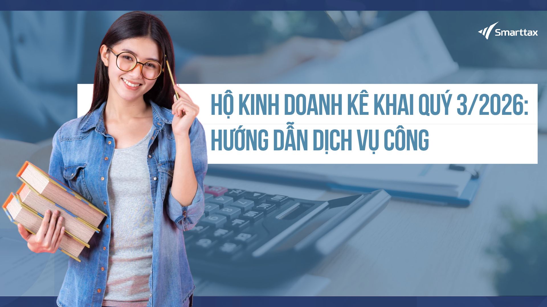 Hộ kinh doanh kê khai quý 3/2026: Hướng dẫn Dịch vụ công