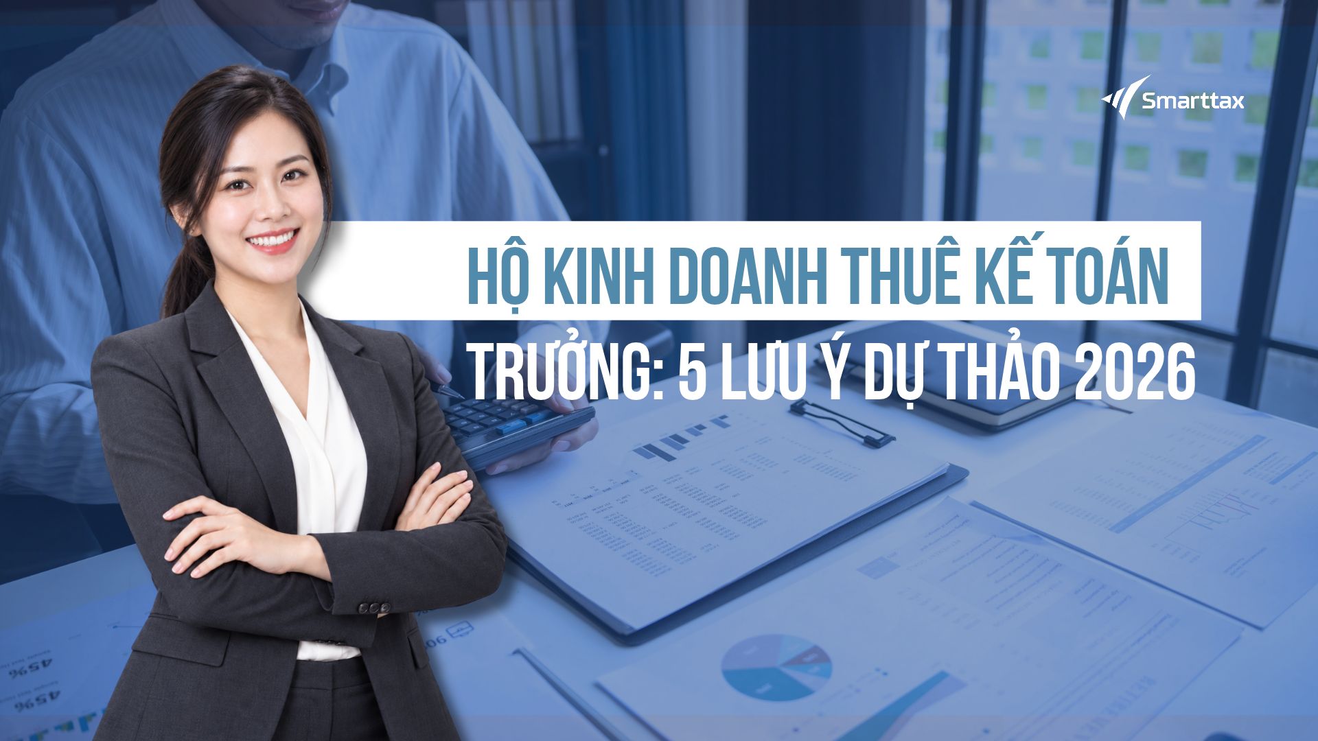 Trang chủ Hộ kinh doanh thuê kế toán trưởng theo dự thảo Luật Kế toán 2026