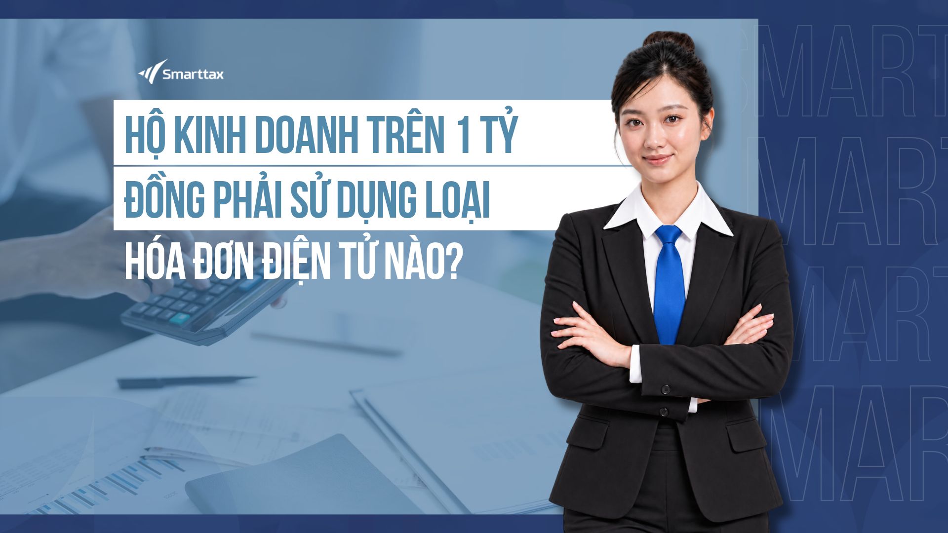 Hộ Kinh Doanh Trên 1 Tỷ Đồng Phải Sử Dụng Loại Hóa Đơn Điện Tử Nào?